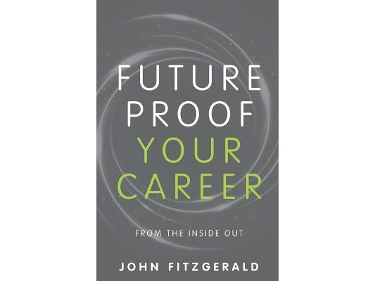 Future Proof Your Career: From the Inside Out