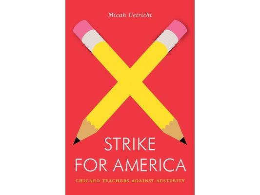 Strike for America: Chicago Teachers Against Austerity