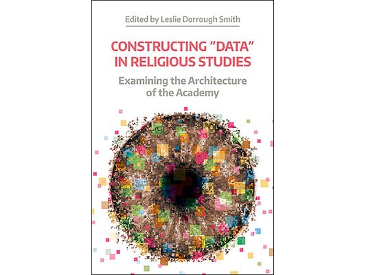 Constructing 'Data' in Religious Studies: Examining the Architecture of the Academy