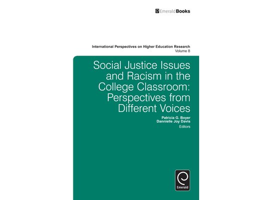 Social Justice Issues and Racism in the College Classroom: Perspectives from Different Voices