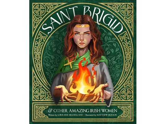 Saint Brigid & Other Amazing Irish Women