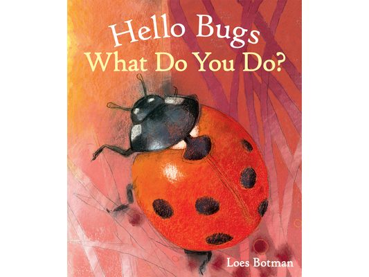Hello Bugs, What Do You Do?