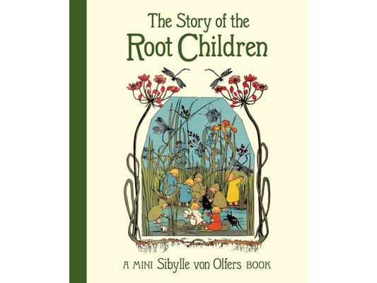 The Story of the Root Children: Mini Edition