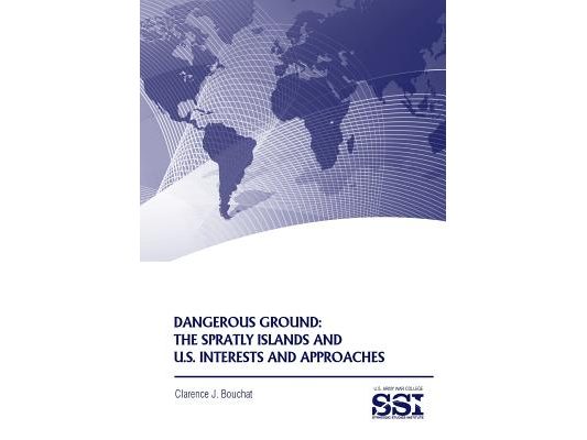 Dangerous Ground: The Spratly Islands and U.S. Interests and Approaches