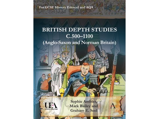 British Depth Studies C500-1100 (Anglo-Saxon and Norman Britain): For GCSE History Edexcel and Aqa