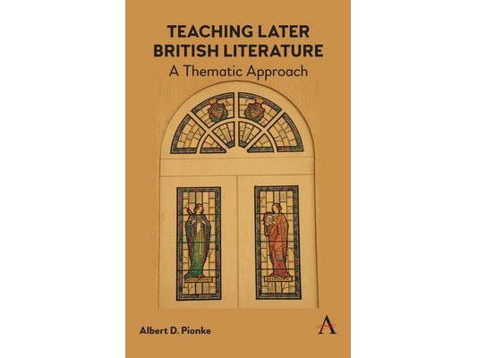 Teaching Later British Literature: A Thematic Approach