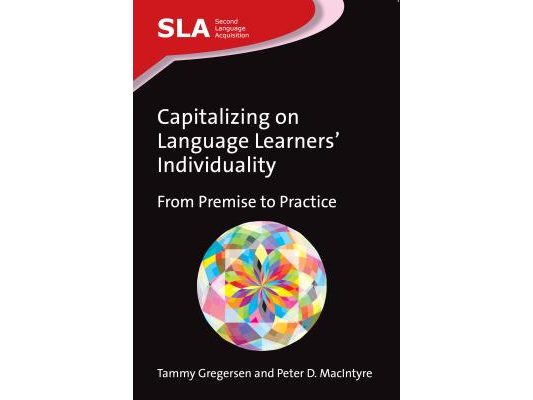 Capitalizing on Language Learners' Individuality: From Premise to Practice