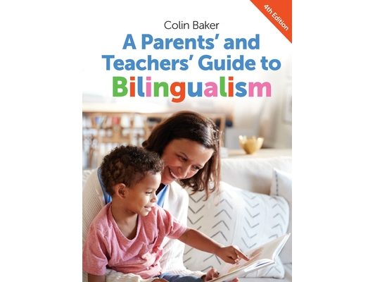 A Parents' and Teachers' Guide to Bilingualism