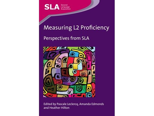 Measuring L2 Proficiency: Perspectives from Sla