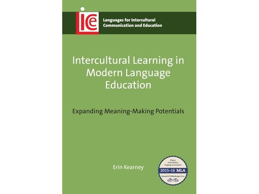 Intercultural Learning in Modern Language Education: Expanding Meaning-Making Potentials