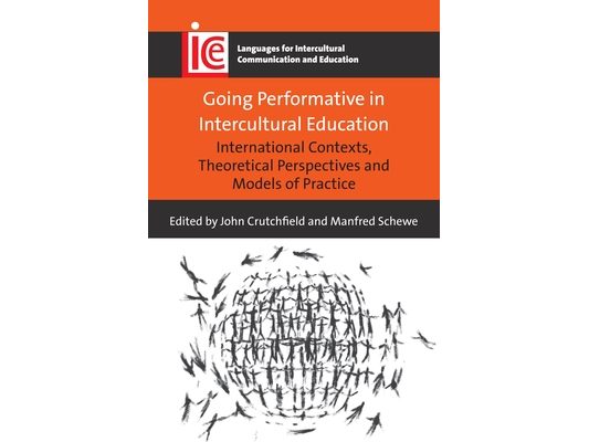 Going Performative in Intercultural Education: International Contexts, Theoretical Perspectives and Models of Practice