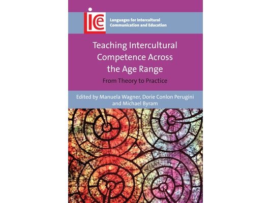 Teaching Intercultural Competence Across the Age Range: From Theory to Practice