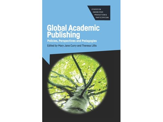 Global Academic Publishing: Policies, Perspectives and Pedagogies