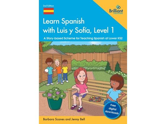 Learn Spanish with Luis y Sofía, Level 1: A Story-based Scheme for Teaching Spanish at Lower KS2