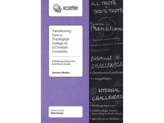 Transitioning from a Theological College to a Christian University: A Multi-Case Study in the East African Context