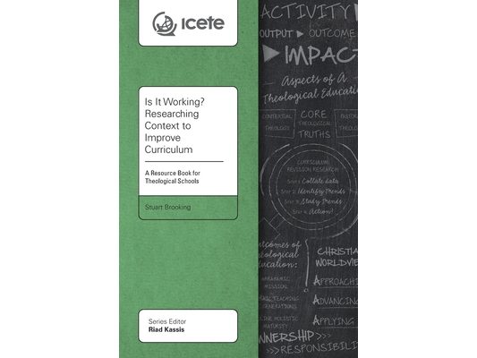 Is It Working? Researching Context to Improve Curriculum: A Resource Book for Theological Schools