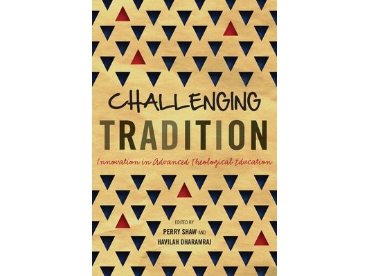 Challenging Tradition: Innovation in Advanced Theological Education