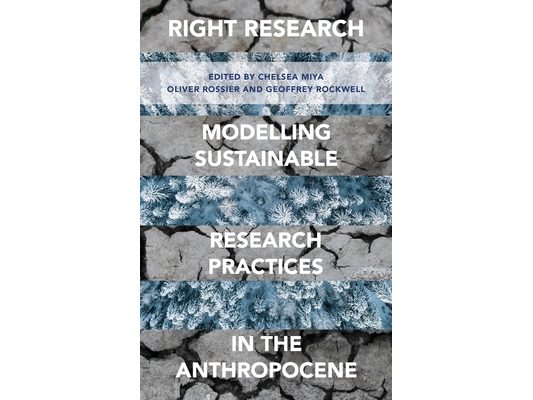 Right Research: Modelling Sustainable Research Practices in the Anthropocene