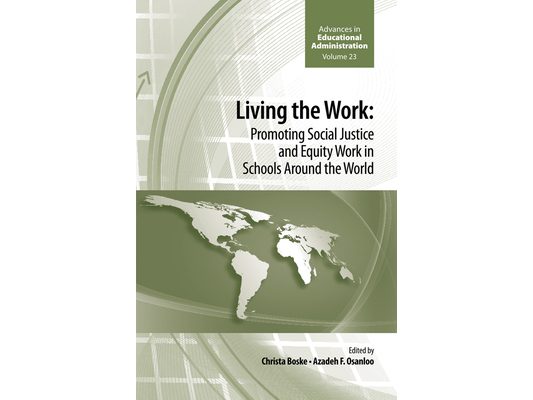 Living the Work: Promoting Social Justice and Equity Work in Schools Around the World