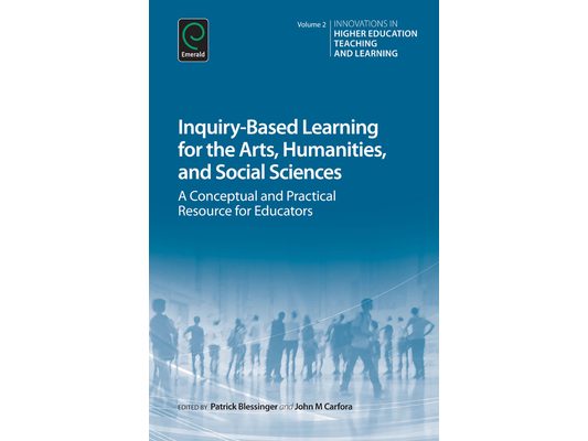 Inquiry-Based Learning for the Arts, Humanities and Social Sciences