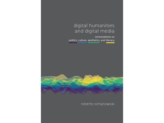 Digital Humanities and Digital Media