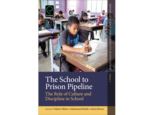 The School to Prison Pipeline: The Role of Culture and Discipline in School