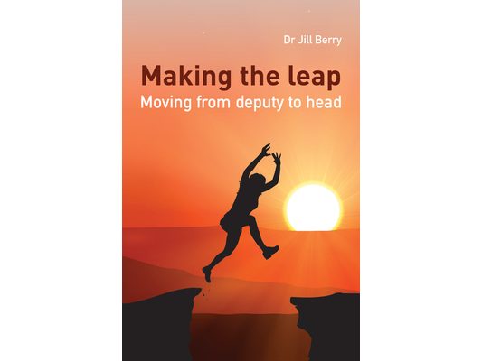 Making the Leap: Moving from Deputy to Head