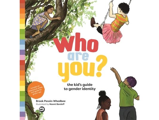 Who Are You?: The Kid's Guide to Gender Identity