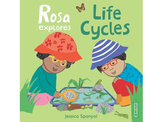 Rosa Explores Life Cycles
