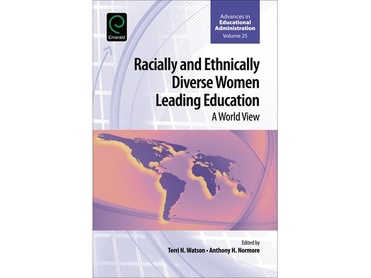 Racially and Ethnically Diverse Women Leading Education: A World View