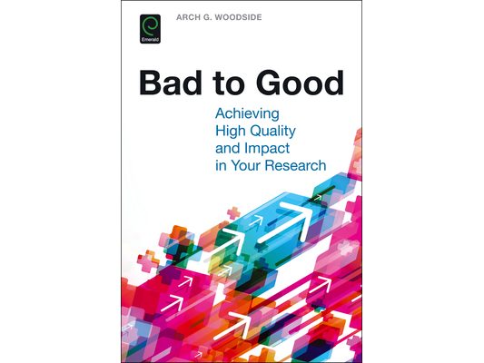 Bad to Good: Achieving High Quality and Impact in Your Research