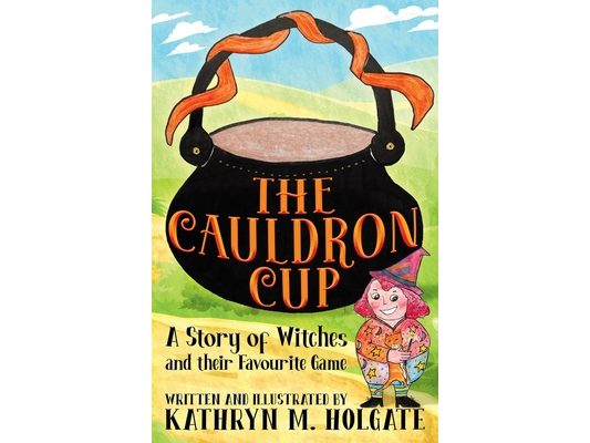 The Cauldron Cup: A Story of Witches and their Favourite Game