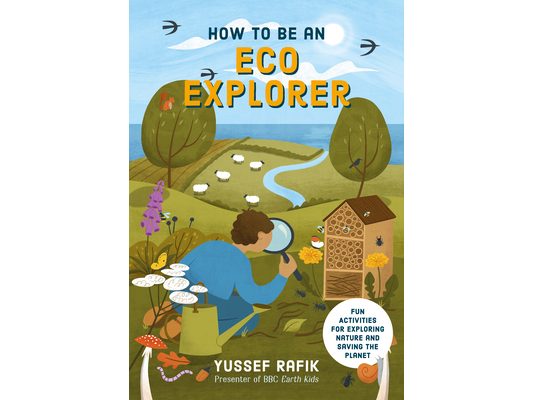How to Be an Eco Explorer: Fun Activities for Exploring Nature and Saving the Planet