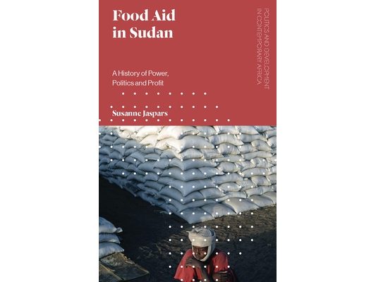 Food Aid in Sudan: A History of Power, Politics and Profit