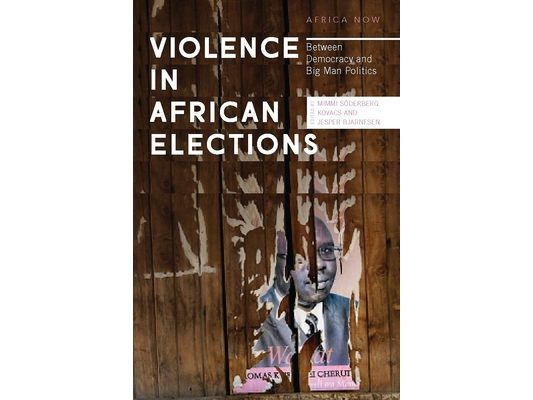 Violence in African Elections: Between Democracy and Big Man Politics