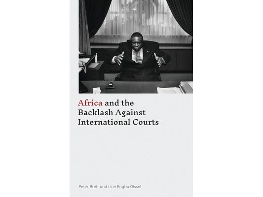 Africa and the Backlash Against International Courts
