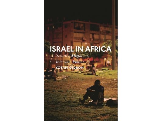 Israel in Africa: Security, Migration, Interstate Politics