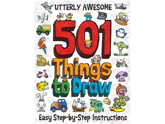 501 Utterly Awesome Things to Draw