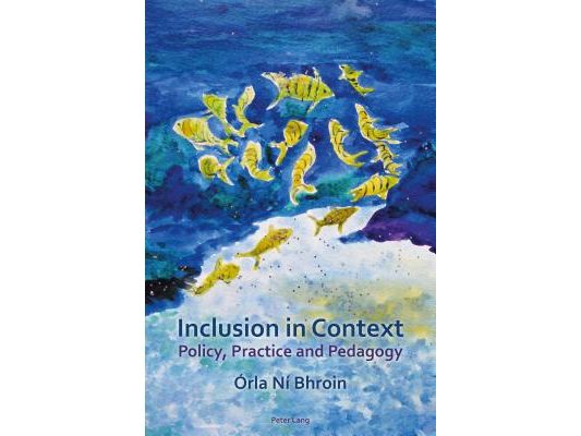 Inclusion in Context: Policy, Practice and Pedagogy