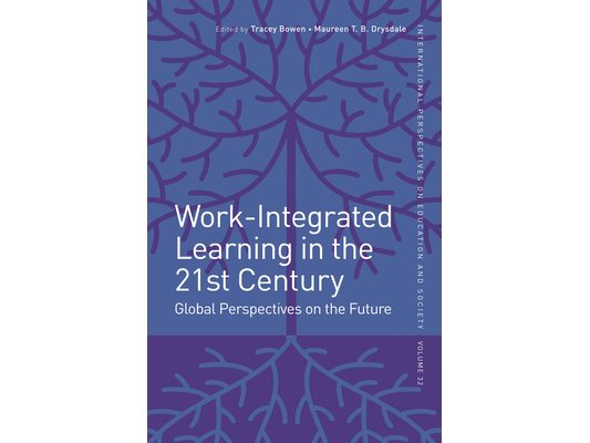 Work-Integrated Learning in the 21st Century: Global Perspectives on the Future