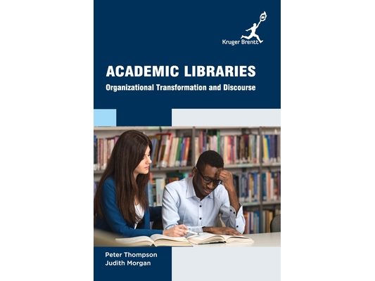 Academic Libraries: Organizational Transformation and Discourse