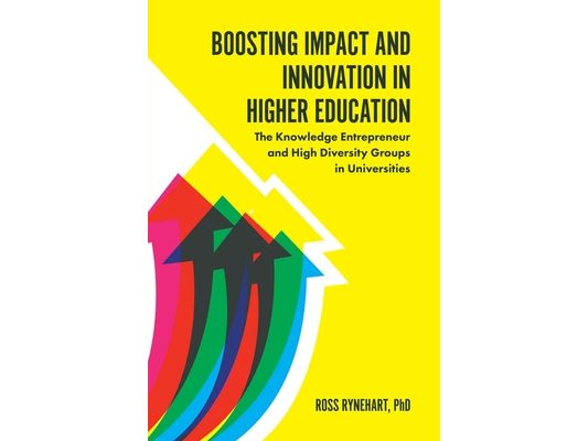 Boosting Impact and Innovation in Higher Education: The Knowledge Entrepreneur and High Diversity Groups in Universities