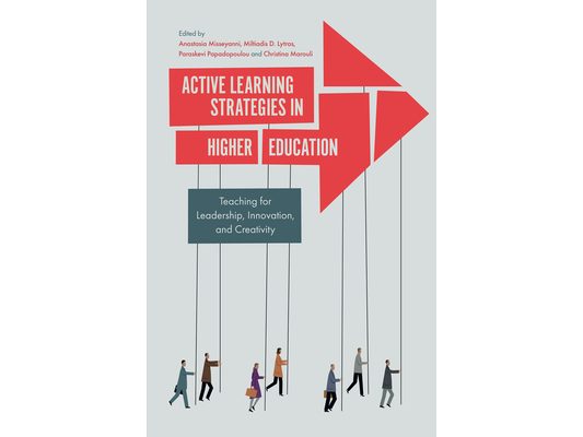 Active Learning Strategies in Higher Education: Teaching for Leadership, Innovation, and Creativity