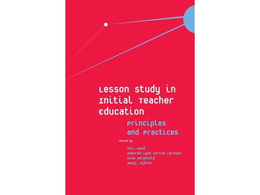 Lesson Study in Initial Teacher Education: Principles and Practices