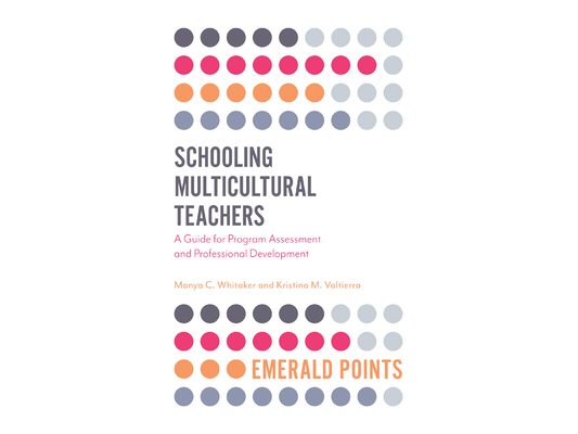 Schooling Multicultural Teachers: A Guide for Program Assessment and Professional Development