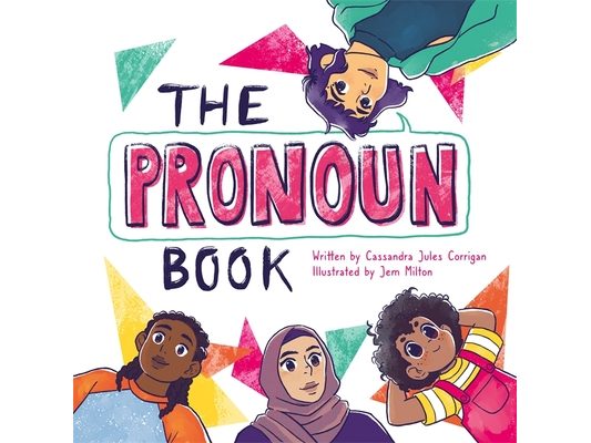 The Pronoun Book: She, He, They, and Me!