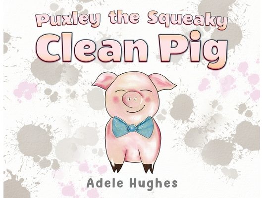 Puxley the Squeaky Clean Pig