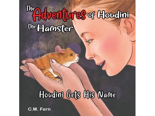 The Adventures of Houdini the Hamster: Houdini Gets His Name