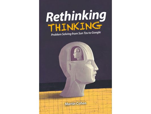 Rethinking Thinking: Problem Solving from Sun Tzu to Google