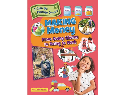 Making Money: From Doing Chores to Going to Work